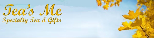 Tea&rsquo;s Me Specialty Tea and Gifts October Newsletter