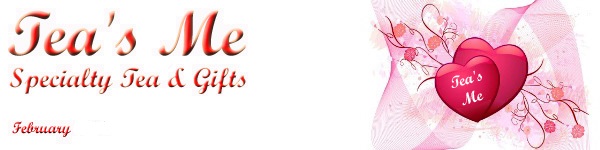 tea’s me specialty tea and gifts february newsletter